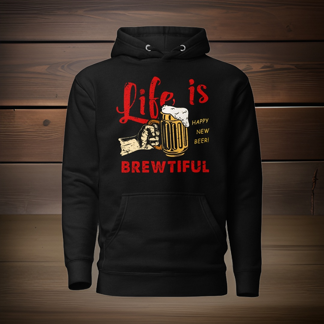 Life Is Brewtiful Hoodie