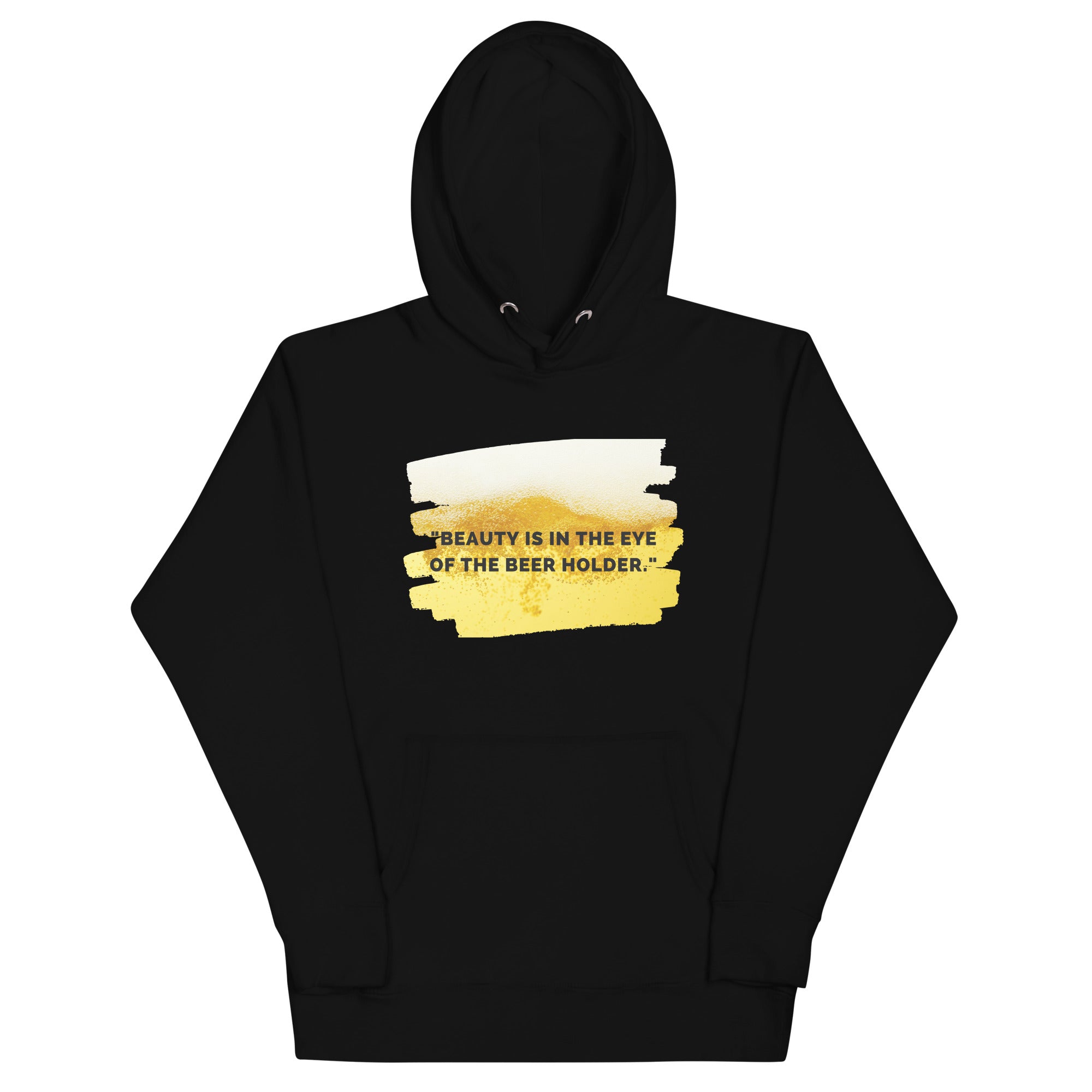 "beauty In the Eyes Of The Beer Holder" Hoodie
