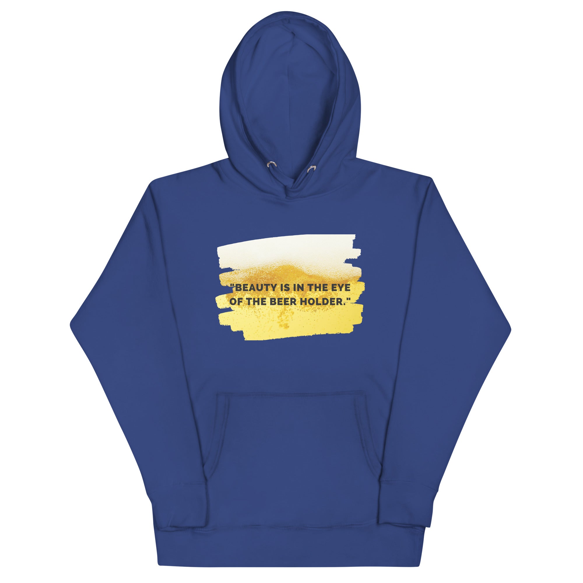 "beauty In the Eyes Of The Beer Holder" Hoodie