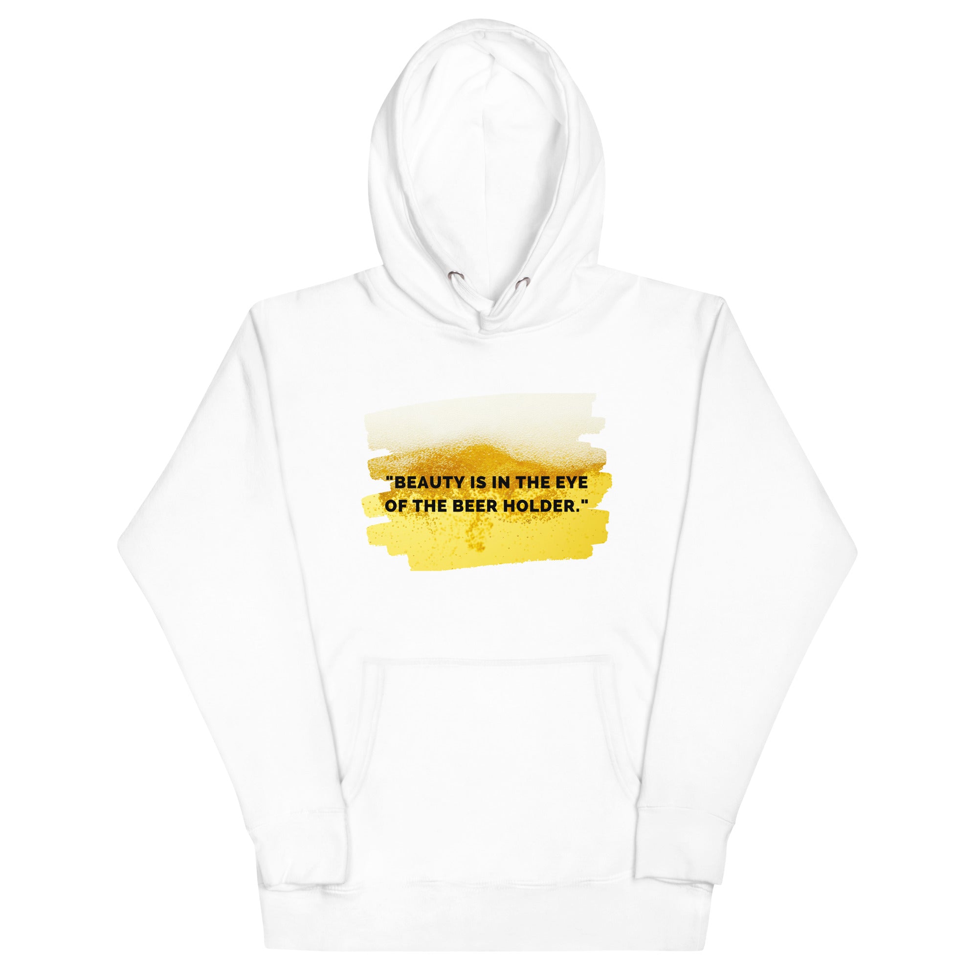 "beauty In the Eyes Of The Beer Holder" Hoodie